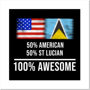 50% American 50% St Lucian 100% Awesome - Gift for St Lucian Heritage From St Lucia Posters and Art